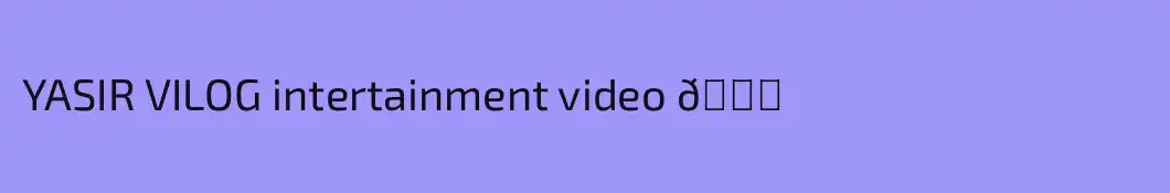 YASIR VILOG intertainment video 😜